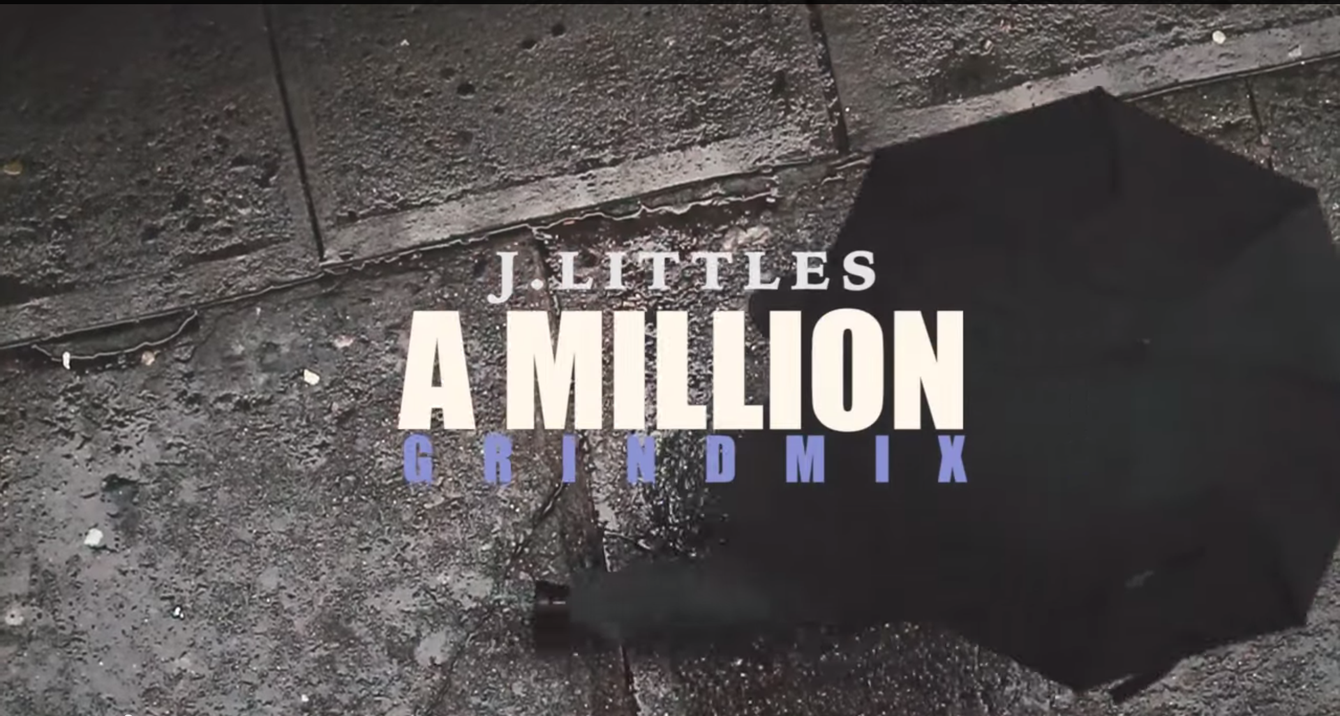 J.Littles - A Million (GrindMix)